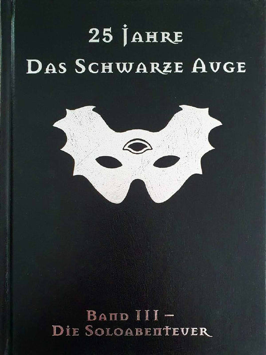 Das Schwarze Auge - 25 Jahre Das Schwarze Auge - Band III - Die Soloabenteuer auf RPGMarket Publikation: Das Schwarze Auge - 25 Jahre Das Schwarze Auge - Band III - Die Soloabenteuer